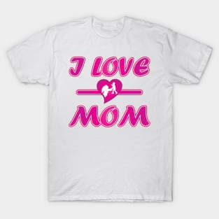 I Love MOM T-Shirt